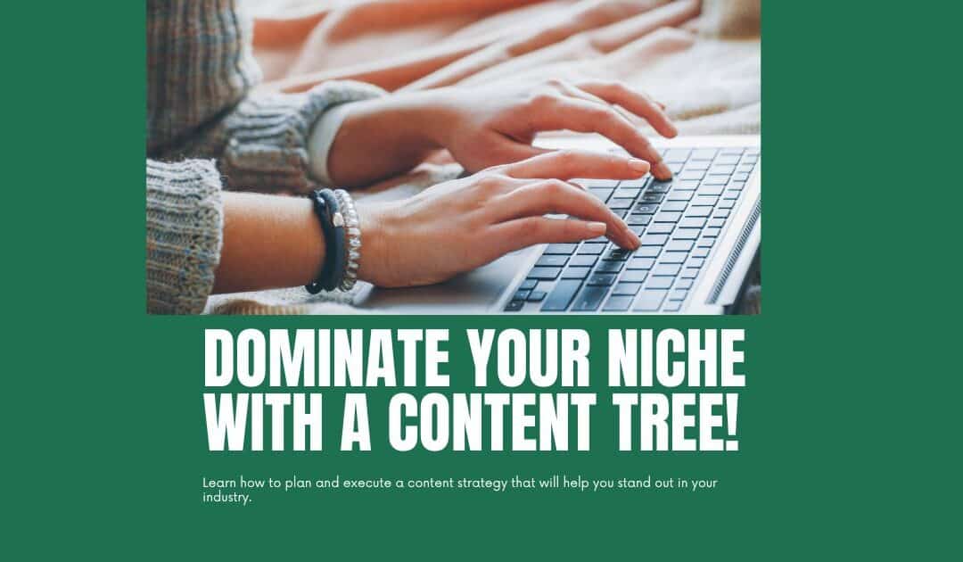 How to Dominate Your Niche with a Monthly Content Tree