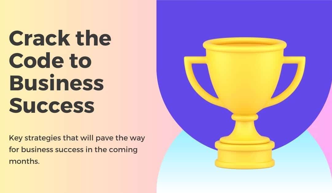 Crack the Code to Business Success in 2024
