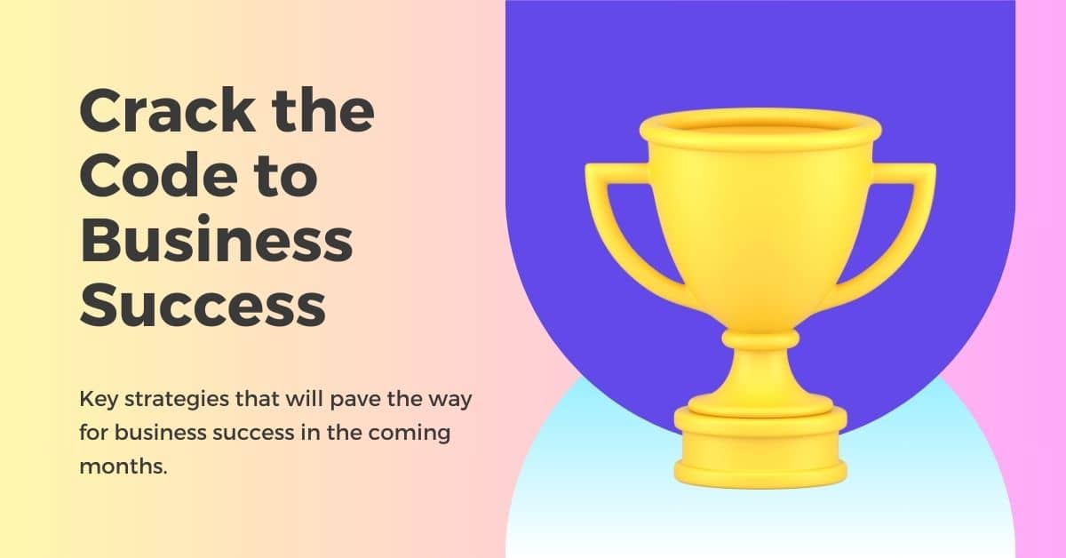 Crack the Code to Business Success in 2024