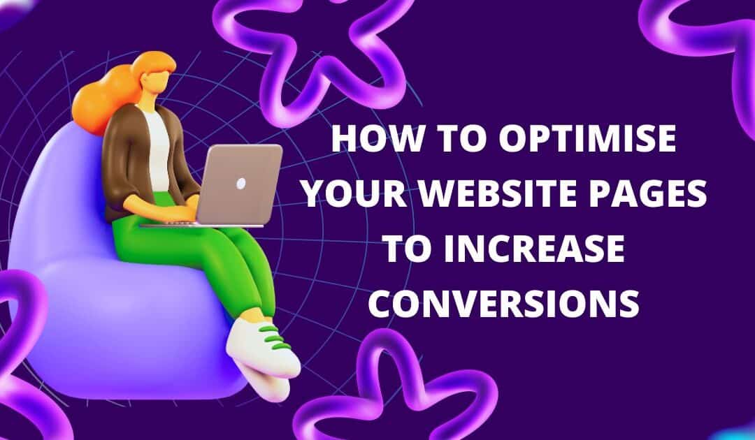 How to optimise your website pages to increase conversions