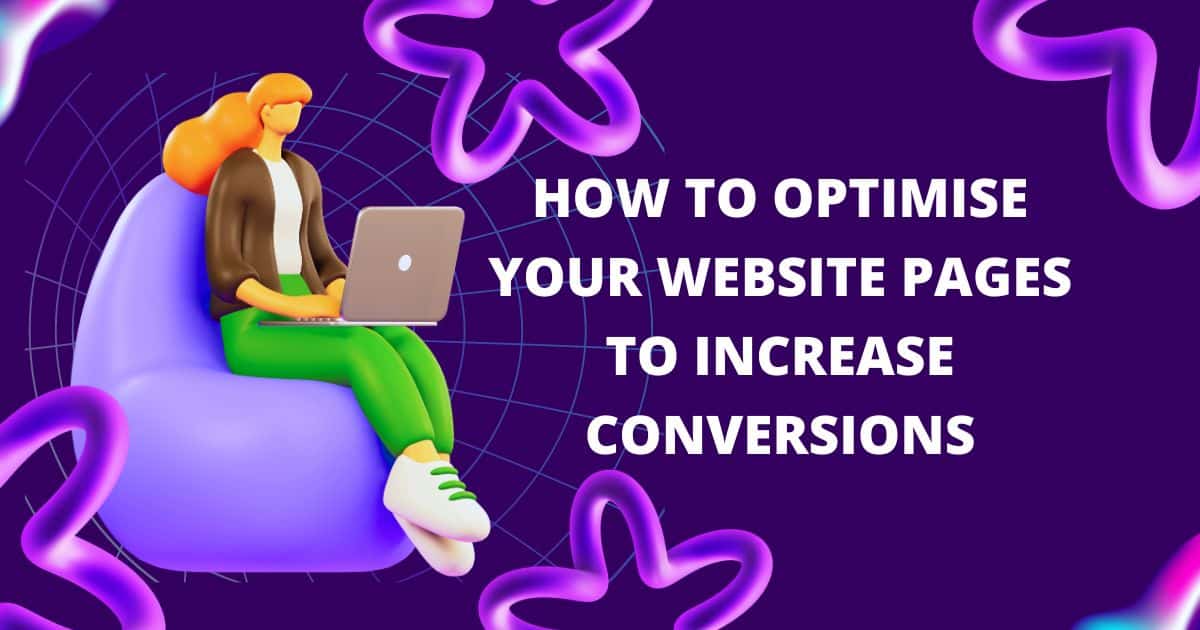 How to optimise your website pages to increase conversions