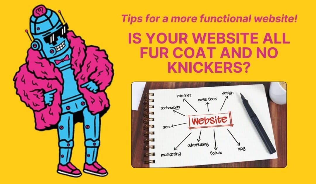 Is Your Website All Fur Coat and No Knickers?